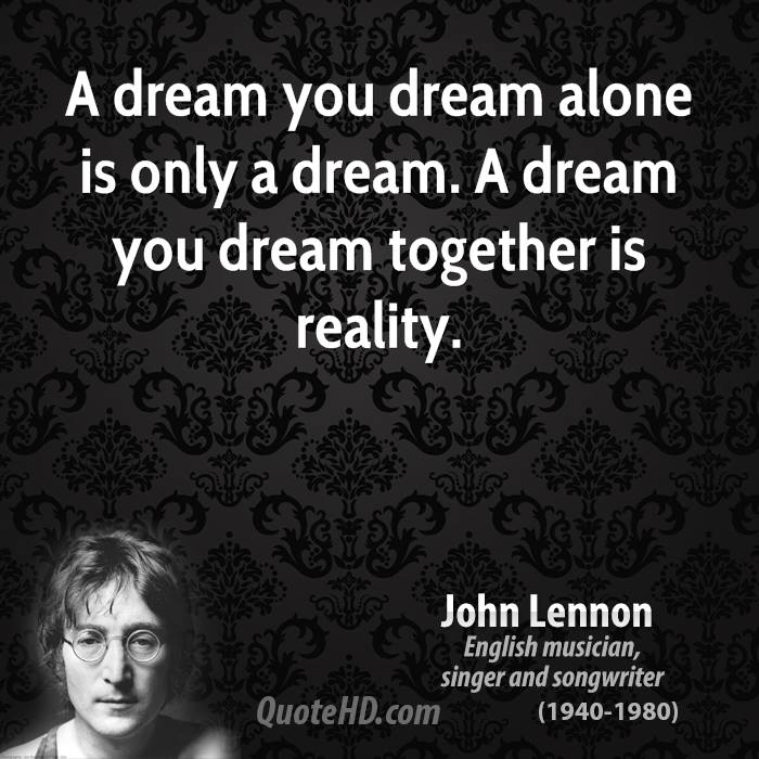john-lennon-musician-a-dream-you-dream-alone-is-only-a-dream-a-dream-you-dream